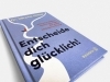 Buchcover und Innenansicht für das Buch: Entscheide dich glücklich!