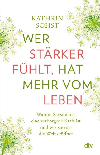 Buchcover und Innenansicht für das Buch: Wer stärker fühlt, hat mehr vom Leben