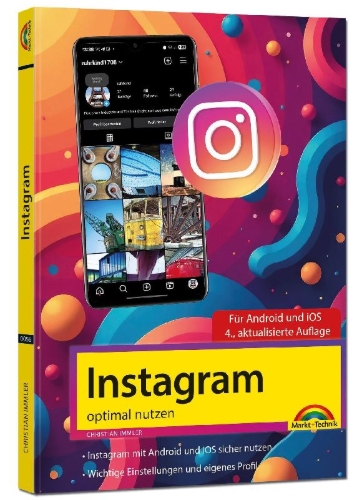 Buchcover und Innenansicht für das Buch: Instagram optimal nutzen - Alle Funktionen anschaulich erklärt, mit vielen Tipps und Tricks - komplett in Farbe