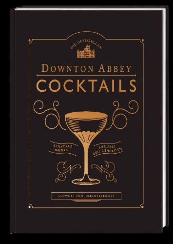 Buchcover und Innenansicht für das Buch: Downton Abbey Cocktail Book
