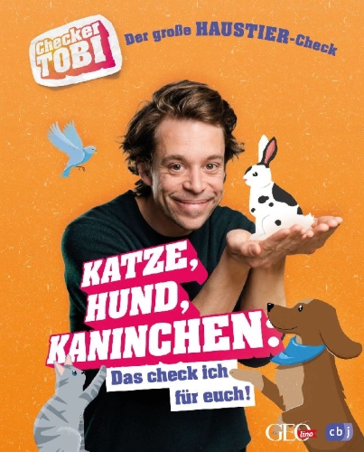 Buchcover und Innenansicht für das Buch: Checker Tobi  - Der große Haustier-Check: Katze, Hund, Kaninchen - Das check ich für euch!