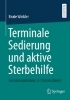Buchcover und Innenansicht für das Buch: Terminale Sedierung und aktive Sterbehilfe