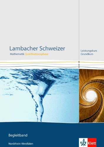 Buchcover und Innenansicht für das Buch: Lambacher Schweizer Mathematik Qualifikationsphase Leistungskurs/Grundkurs. Ausgabe Nordrhein-Westfalen