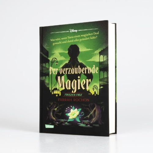 Buchcover und Innenansicht für das Buch: Disney. Twisted Tales: Der verzaubernde Magier (Tiana aus 'Küss den Frosch')
