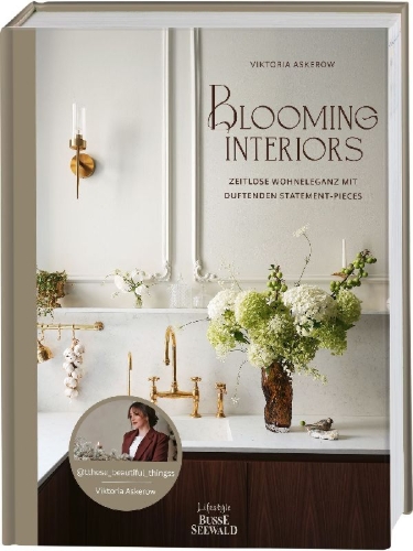 Buchcover und Innenansicht für das Buch: Blooming Interiors. Von Viktoria Askerow aka @tthese_beautiful_thingss