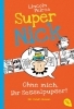 Buchcover und Innenansicht für das Buch: Super Nick - Ohne mich, ihr Sesselpupser!