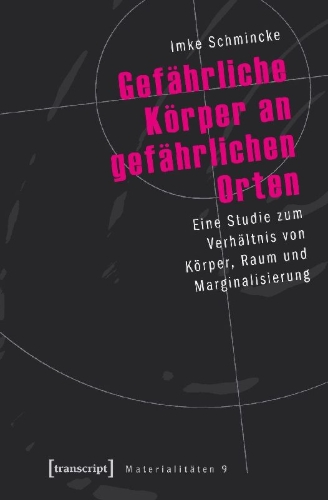 Buchcover und Innenansicht für das Buch: Gefährliche Körper an gefährlichen Orten