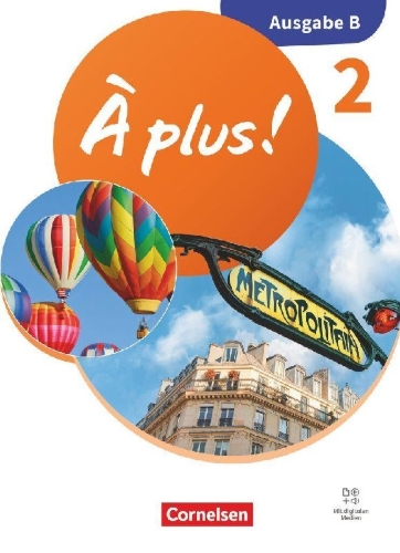 Buchcover und Innenansicht für das Buch: À plus ! Französisch als 1. und 2. Fremdsprache - Band 2 - Ausgabe B für Baden-Württemberg - Neubearbeitung 2026 - Schulbuch mit digitalen Medien