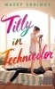 Buchcover und Innenansicht für das Buch: Tilly in Technicolor
