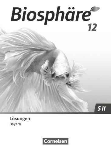 Buchcover und Innenansicht für das Buch: Biosphäre Sekundarstufe II 12. Jahrgangsstufe - 2.0 - Bayern - Lösungen zum Schulbuch