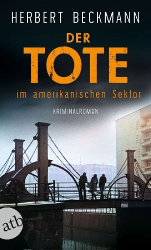 Buchcover und Innenansicht für das Buch: Der Tote im amerikanischen Sektor