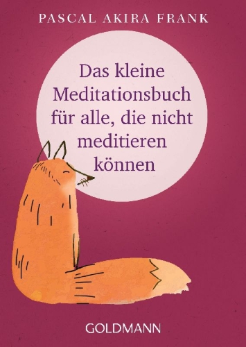 Buchcover und Innenansicht für das Buch: Das kleine Meditationsbuch für alle, die nicht meditieren können