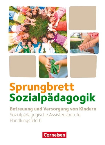 Buchcover und Innenansicht für das Buch: Sprungbrett Sozialpädagogik. Handlungsfeld 06: Betreuung und Versorgung von Kindern - Schülerbuch