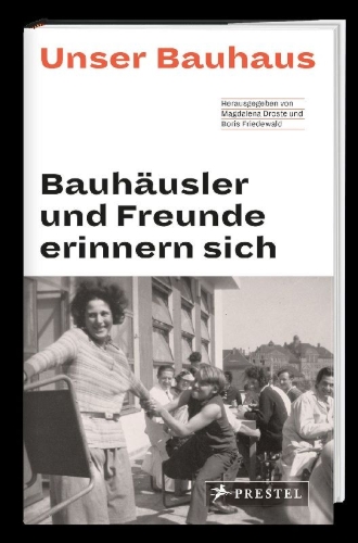 Buchcover und Innenansicht für das Buch: Unser Bauhaus - Bauhäusler und Freunde erinnern sich
