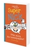 Buchcover und Innenansicht für das Buch: Super Nick - Ohne mich, ihr Sesselpupser!