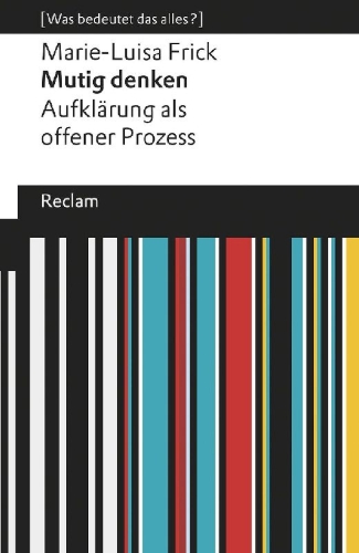 Buchcover und Innenansicht für das Buch: Mutig denken. Aufklärung als offener Prozess