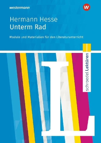 Buchcover und Innenansicht für das Buch: Unterm Rad. Module und Materialien für den Literaturunterricht. Schroedel Lektüren