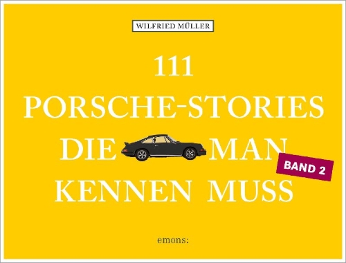 Buchcover und Innenansicht für das Buch: 111 Porsche-Stories, die man kennen muss, Band 2