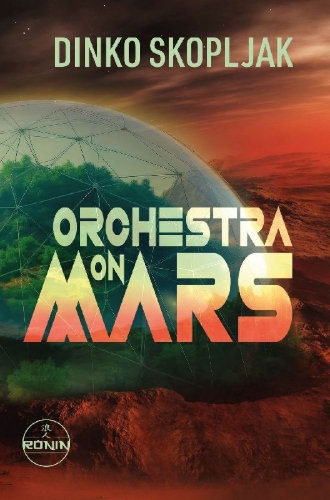 Buchcover und Innenansicht für das Buch: Orchestra on Mars. Eine Welt, in der die Wahrheit begraben wurde.
