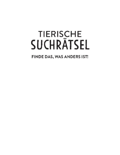 Buchcover und Innenansicht für das Buch: Tierische Suchrätsel - Finde das, was anders ist!