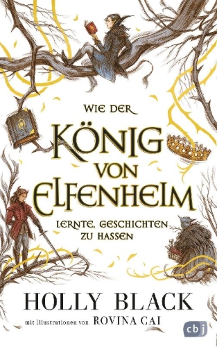 Buchcover und Innenansicht für das Buch: HOW THE KING OF ELFHAME LEARNED TO HATE STORIES