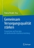 Buchcover und Innenansicht für das Buch: Gemeinsam Versorgungsqualität stärken