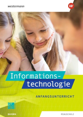 Buchcover und Innenansicht für das Buch: Informationstechnologie. Schulbuch Anfangsunterricht. Für Realschulen in Bayern