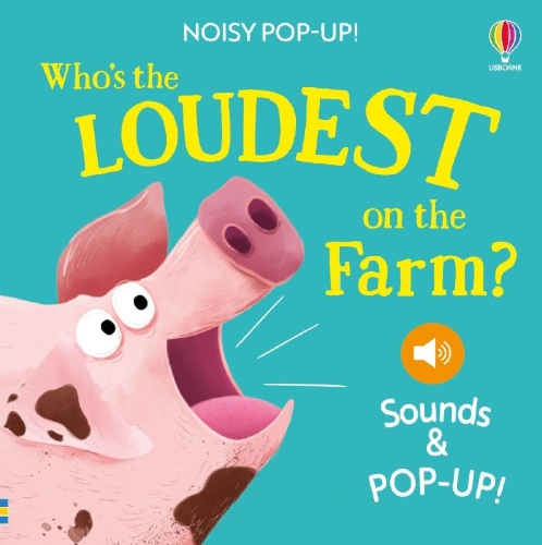 Buchcover und Innenansicht für das Buch: Noisy Pop-Up: Who's the Loudest on the Farm?