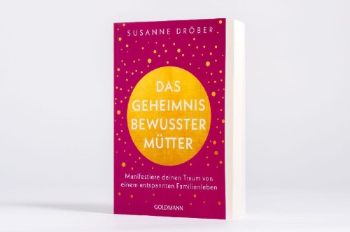 Buchcover und Innenansicht für das Buch: Das Geheimnis bewusster Mütter