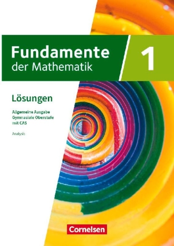 Buchcover und Innenansicht für das Buch: Fundamente der Mathematik mit CAS-/MMS-Schwerpunkt Band 1: Analysis - Lösungen zum Schulbuch