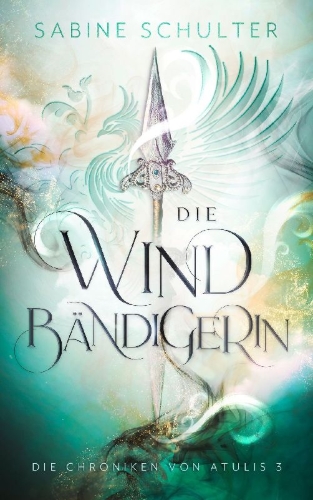 Buchcover und Innenansicht für das Buch: Die Windbändigerin - Die Chroniken von Atulis 3