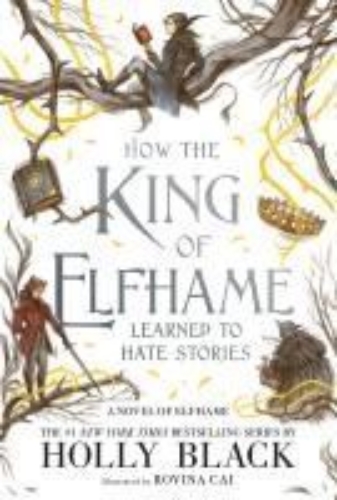 Buchcover und Innenansicht für das Buch: How the King of Elfhame Learned to Hate Stories