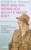 Buchcover und Innenansicht für das Buch: Wer bin ich, wenn ich nichts mehr bin?