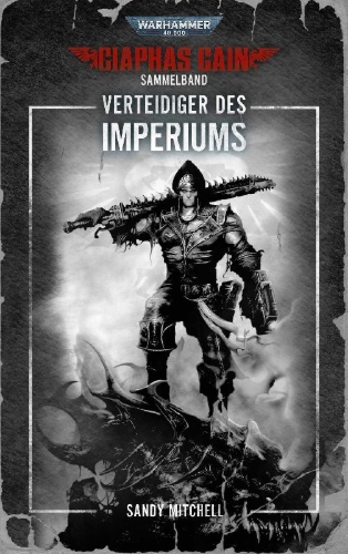 Buchcover und Innenansicht für das Buch: Ciaphas Cain: Defender of the Imperium