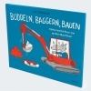 Buchcover und Innenansicht für das Buch: Buddeln, baggern, bauen