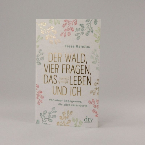 Buchcover und Innenansicht für das Buch: Der Wald, vier Fragen, das Leben und ich Von einer Begegnung, die alles veränderte