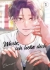 Buchcover und Innenansicht für das Buch: Warte, ich liebe dich 01