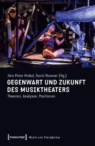 Buchcover und Innenansicht für das Buch: Gegenwart und Zukunft des Musiktheaters