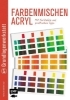 Buchcover und Innenansicht für das Buch: Grundlagenwerkstatt: Farbenmischen Acryl - Mit Farbtafeln und praktischen Tipps