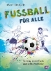 Buchcover und Innenansicht für das Buch: Fußball für alle! - Fairplay, coole Facts und echte Vorbilder