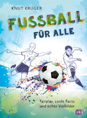 Buchcover und Innenansicht für das Buch: Fußball für alle! - Fairplay, coole Facts und echte Vorbilder
