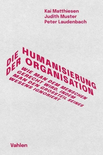 Buchcover und Innenansicht für das Buch: Die Humanisierung der Organisation