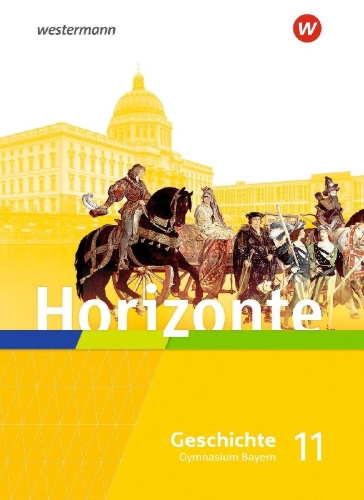 Buchcover und Innenansicht für das Buch: Horizonte - Geschichte 11. Schulbuch. Für die Oberstufe in Bayern