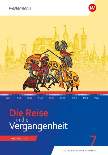 Buchcover und Innenansicht für das Buch: Die Reise in die Vergangenheit 7. Arbeitsheft. Für Mecklenburg-Vorpommern