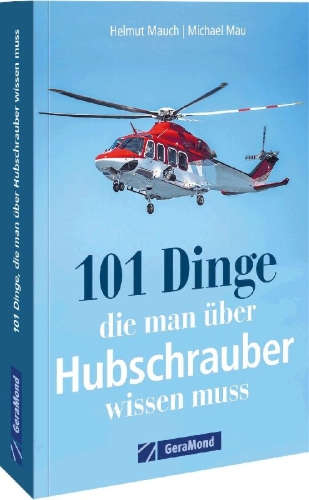 Buchcover und Innenansicht für das Buch: 101 Dinge, die man über Hubschrauber wissen muss