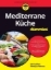 Buchcover und Innenansicht für das Buch: Mediterrane Küche für Dummies