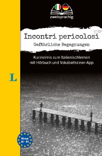 Buchcover und Innenansicht für das Buch: Langenscheidt Krimi zweisprachig Italienisch (A2/B1) - Incontri pericolosi