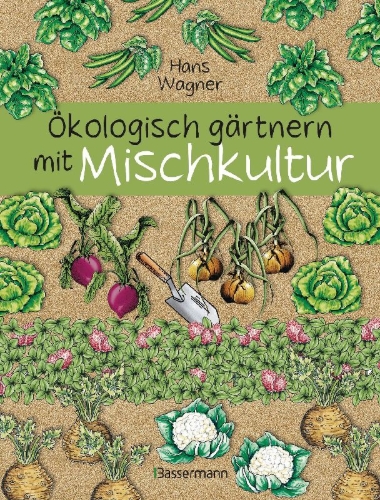 Buchcover und Innenansicht für das Buch: Ökologisch gärtnern mit Mischkultur.