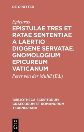 Buchcover und Innenansicht für das Buch: Epistulae tres et ratae sententiae a Laertio Diogene servatae. Gnomologium Epicureum Vaticanum