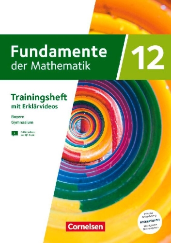 Buchcover und Innenansicht für das Buch: Fundamente der Mathematik 12. Jahrgangsstufe. Bayern - Trainingsheft mit Medien und Online-Abiturtraining